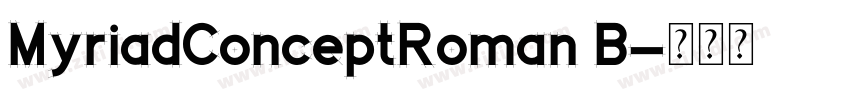 MyriadConceptRoman B字体转换